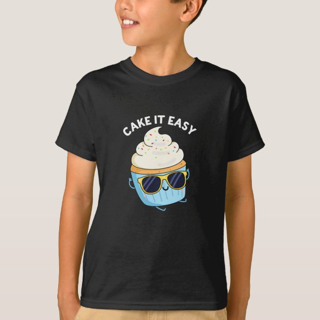 T-shirt Cake It Easy Funky Cupcake Pun Dark BG (Devant)