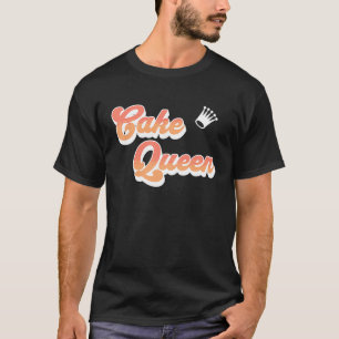 T-shirt Cake Queen Rose Coral Texte Couronne Cuisine Cuisi