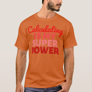 T-shirt Calculer est ma super puissance 2
