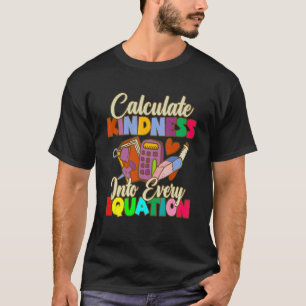 T-shirt Calculez La Bonté Dans Chaque Mathématique D'Équat