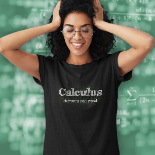 T-shirt Calculus Dérive Me Mad - Math Pun