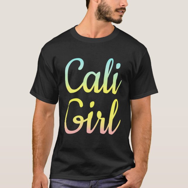 T-shirt Cali girl for California west coast girl  2 (Devant)
