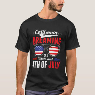 T-shirt California Dreaming Of A Red White And Blue 4Th Of