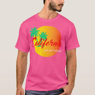 T-shirt Californie Vous ne pouvez pas vous le permettre Fu