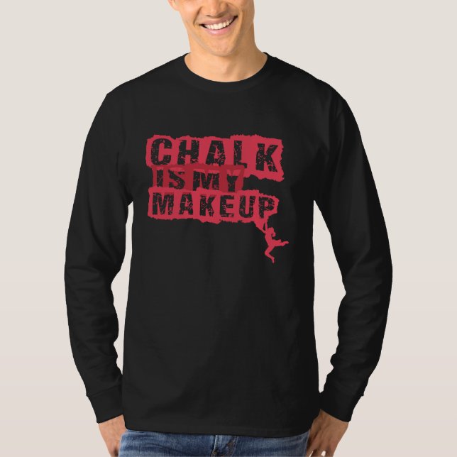 T-shirt Calk is my Makeup  Carabiner Climbing for Caribean (Devant)