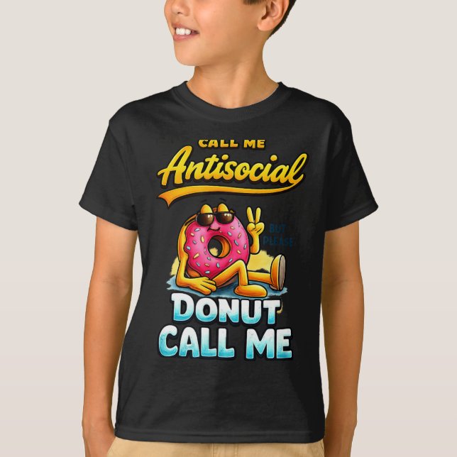 T-shirt Call Me Antisocial Donut Pun Funny Introvert Quote (Devant)