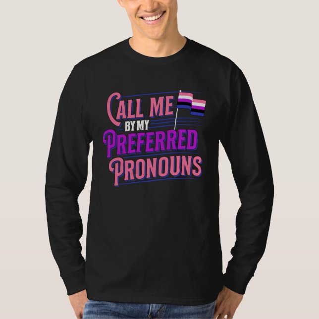T-shirt Call Me By My Preferred Pronouns Genderfluid Gende (Devant)