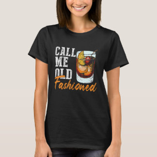 T-shirt Call Me Old Fashioned - Vintage Whiskey Shirt Drin