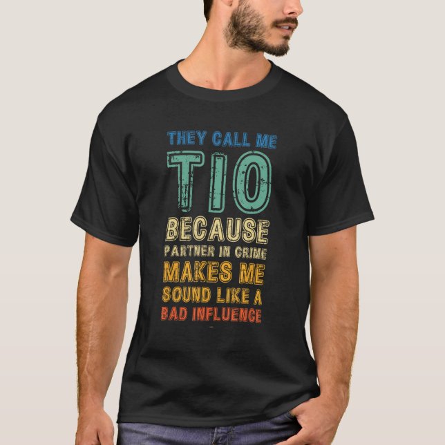 T-shirt Call Me Tio Because Partner In Crime Bad Influence (Devant)