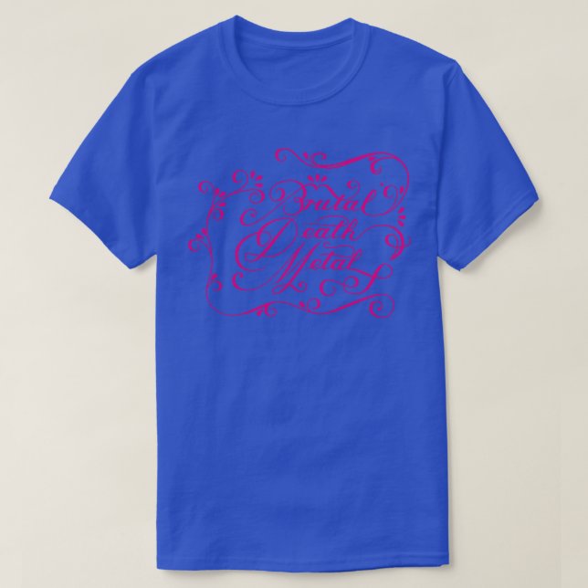 T-shirt Calligraphie métallique de la mort brutale rose (Design devant)
