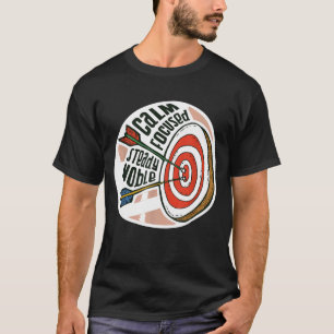 T-shirt CALM FOCUSED STEADY NOBLE Archery Meme Archer   Ar
