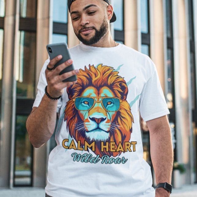 T-shirt Calm Heart, Wild Roar – Lion Energy Motivational T (Créateur téléchargé)