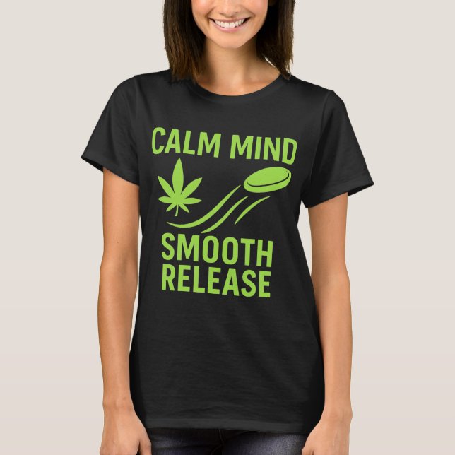 T-shirt Calm Mind Smooth Release Chill Disc Golf Frisbee  (Devant)