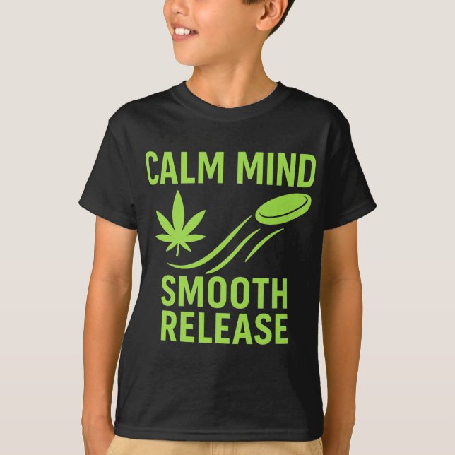 T-shirt Calm Mind Smooth Release Chill Disc Golf Frisbee  (Devant)