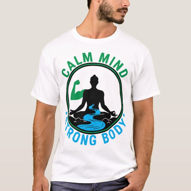 T-shirt Calm Mind, Strong Body | Zen Meditation & Fitness  (Devant)