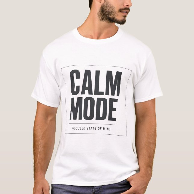 T-shirt Calm Mode — Minimal Streetwear (Devant)