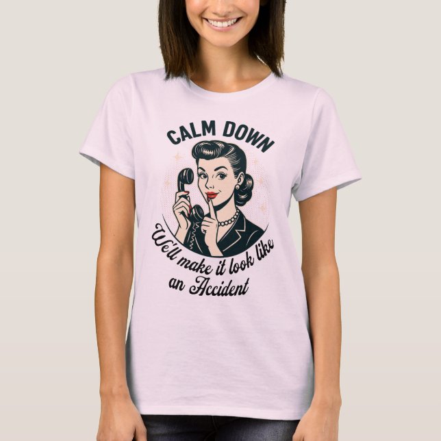 T-shirt Calme Dessus Retro Drôle Citation (Devant)