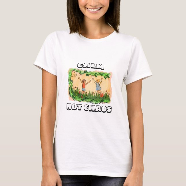 T-shirt Calme, pas chaos Maison paisible (Devant)