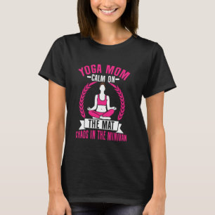 T-shirt Calme sur le tapis Chaos dans le minivan Yoga Mama