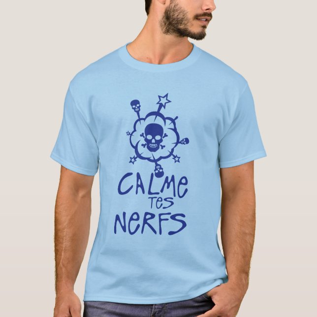 T-shirt calme tes nerfs citation bulle tete de mort (Devant)