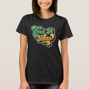 T-shirt Calmez-le maintenant