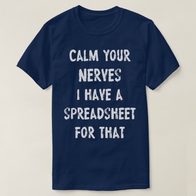 T-shirt Calmez Vos Nerfs J'Ai Un Tableur Pour Ça (Design devant)