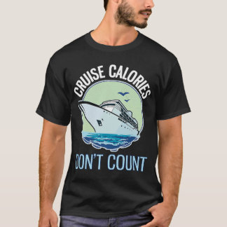 T-shirt Calories de croisière ne comptez pas la croisière 