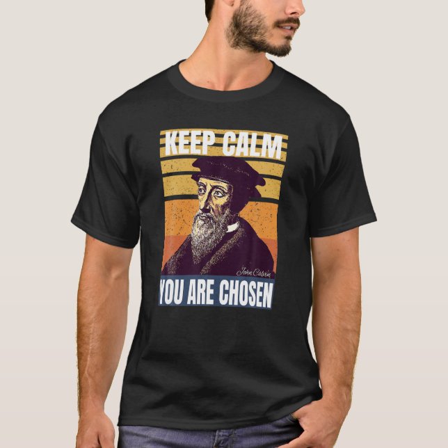 T-shirt Calviniste Prédestiné Gardez Le Calme Vous Êtes Ch (Devant)