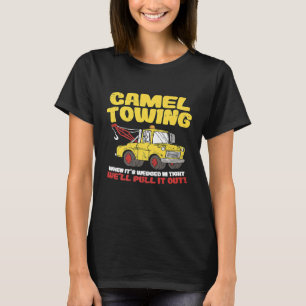 T-shirt Camel Towing Crude Tow Truck Recovery Workers