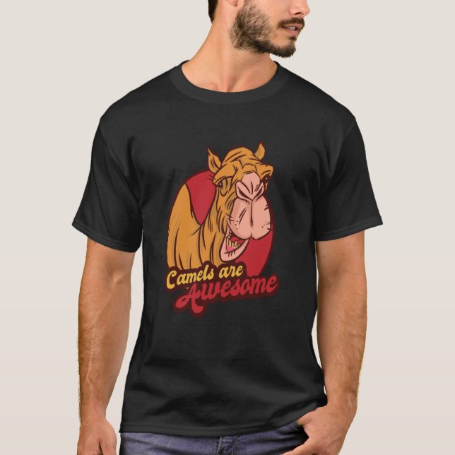 T-shirt Camels Are Awesome Animal Desert Animal Camels (Devant)