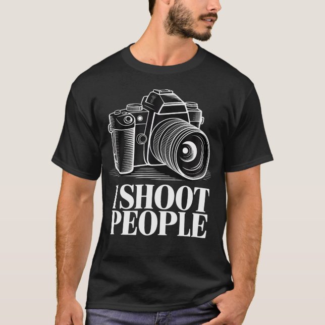 T-shirt Camera Lover Funny Photographer Quotes I Shoot Peo (Devant)