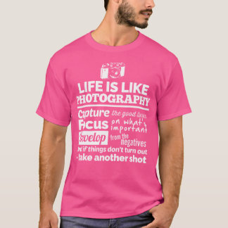 T-shirt Camera Photographer Quote Life Is Like Photography