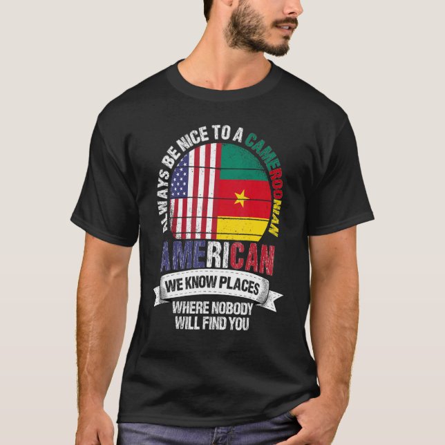 T-shirt Cameroonian American We know Places where Cameroon (Devant)