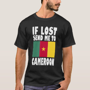T-shirt Cameroun Drapeau design Si perdu envoyez-moi au Ca