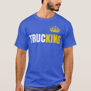 T-shirt Camionnette King Crown Funny Truck Driver Trucker