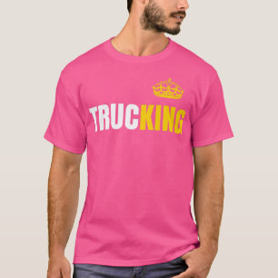 T-shirt Camionnette King Crown Funny Truck Driver Trucker