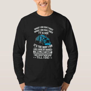 T-shirt Camionneur Camion Ce que je fais n'est pas facile