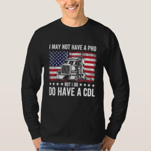 T-shirt Camionneur Je n'ai peut-être pas de doctorat mais 