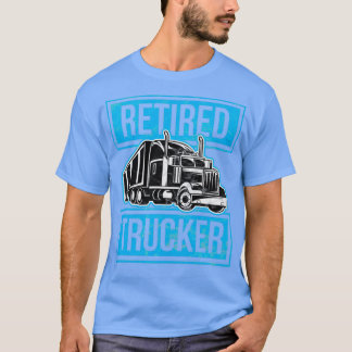 T-shirt Camionneur retraité conducteur de camion cadeau d'