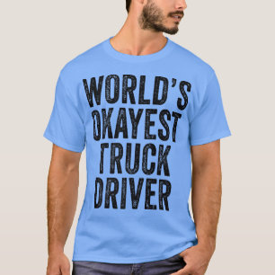 T-shirt Camionneur semi-remorque World's Okayest
