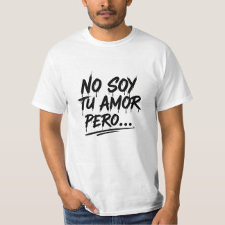 T-shirt Camiseta Manga Corta - No soy tu amor pero...