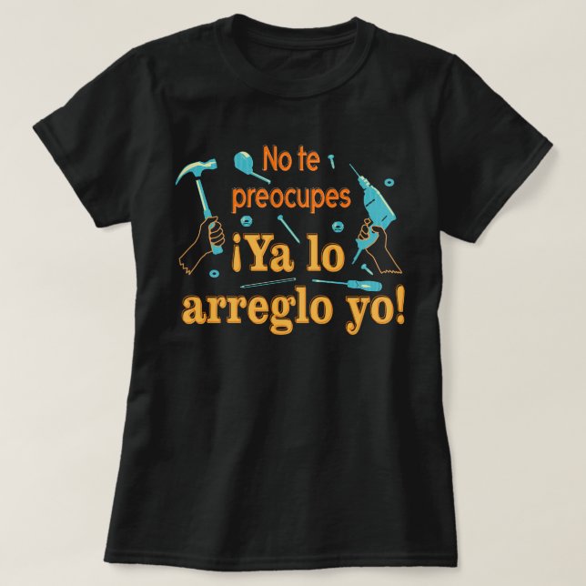 T-shirt Camiseta Ya lo arreglo yo (Design devant)