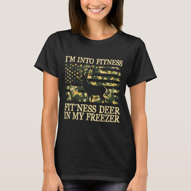 T-shirt Camo Hunting I'm Into Fitness Fit Ness Deer Zer Hu (Devant)