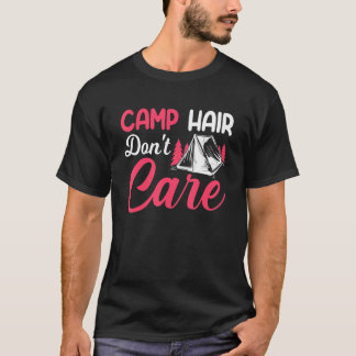 T-shirt Camp Hair Dont' Care  Camping Camper Happiness Gla