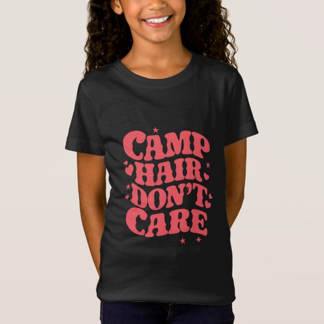 T-Shirt Camp Hair Ne vous souciez pas Camping d'été Filles (Devant)