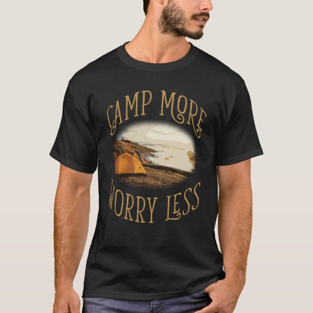 T-shirt Camp More Inspirational Amusing Camping Quote (Devant)