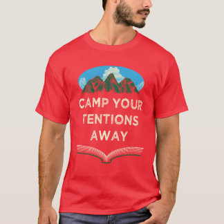 T-shirt Camp Yourentions Away Motivational Quote Camping r