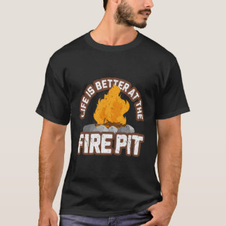 T-shirt Campfire Life is Better À Firepit Camping Cam
