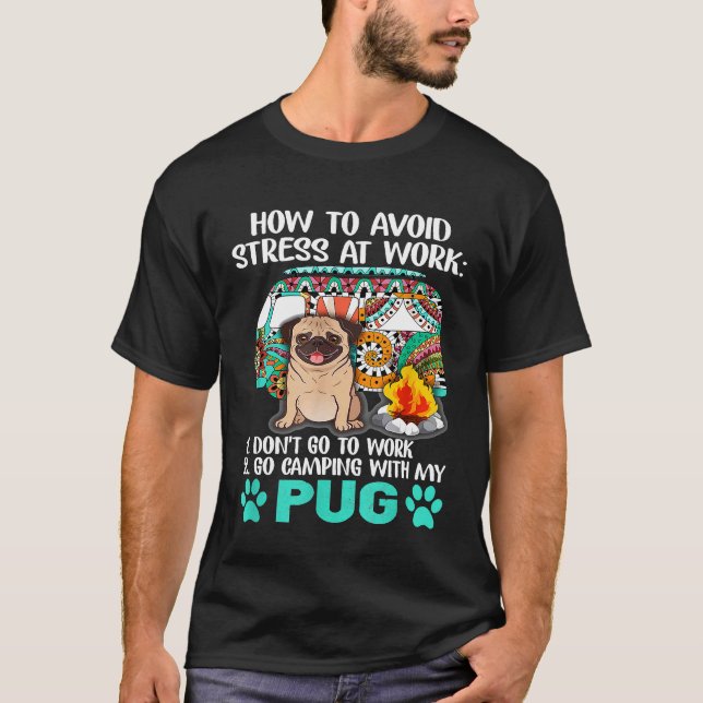 T-shirt Camping avec Pug pour éviter le stress (Devant)