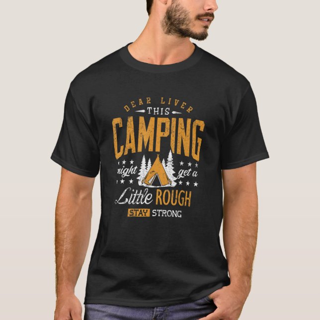 T-shirt Camping Beer Drinking  Dear Liver Camp Camper (Devant)